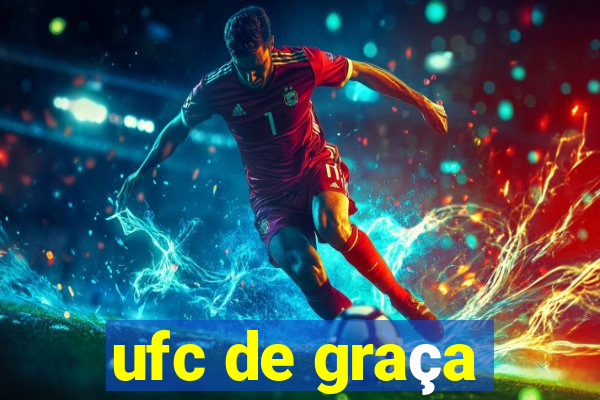 ufc de graça